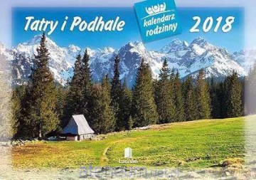 Kalendarz rodzinny 2018 - Tatry i Podhale WL5 [KALENDARZ]