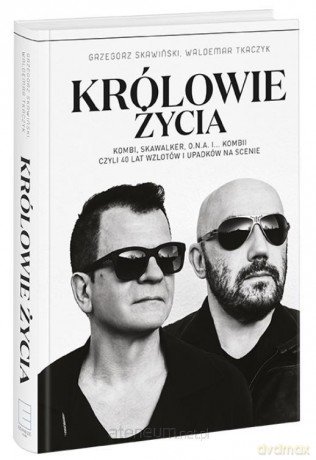Królowie życia - Grzegorz Skawiński, Waldemar Tkaczyk [KSIĄŻKA]