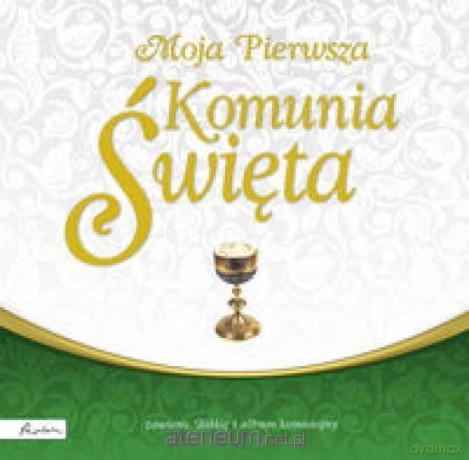 Moja Pierwsza Komunia Święta [KSIĄŻKA]
