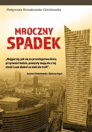 Mroczny spadek - Małgorzata Mossakowska-Górnikowska [KSIĄŻKA]