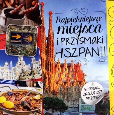 Najpiękniejsze miejsca i przysmaki Hiszpanii - Beata Horosiewicz [KSIĄŻKA]