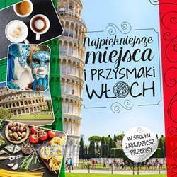 Najpiękniejsze miejsca i przysmaki Włoch - Beata Horosiewicz [KSIĄŻKA]