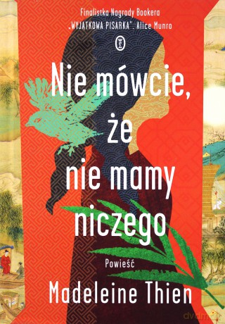 Nie mówcie, że nie mamy niczego - Madeleine Thien [KSIĄŻKA]