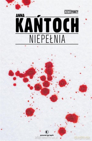 Niepełnia - Anna Kańtoch [KSIĄŻKA]