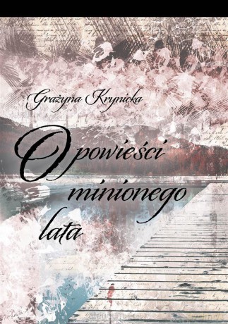 Opowieści minionego lata - Grażyna Krynicka [KSIĄŻKA]