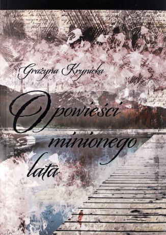 Opowieści minionego lata - Grażyna Krynicka [KSIĄŻKA]