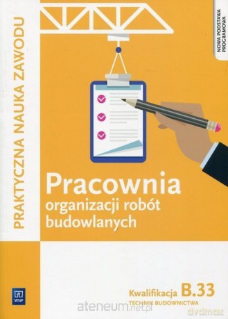 Pracownia organizacji robót budowlanych B.33 - Tadeusz Maj [KSIĄŻKA]