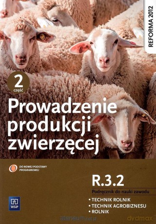 Prowadzenie produkcji zwierzęcej cz.2 R.3.2 [KSIĄŻKA]