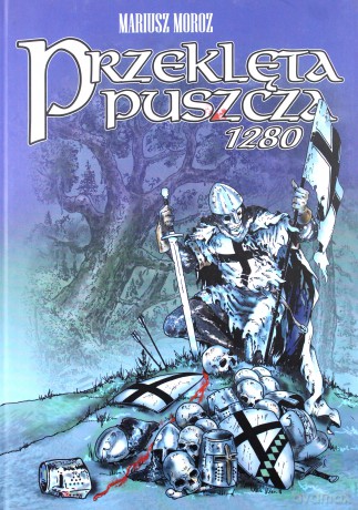 Przeklęta puszcza 1280 - Mariusz Moroz [KOMIKS]