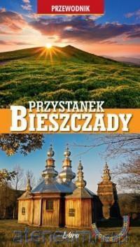Przewodnik. Przystanek Bieszczady - Wojciech Zatwarnicki [KSIĄŻKA]