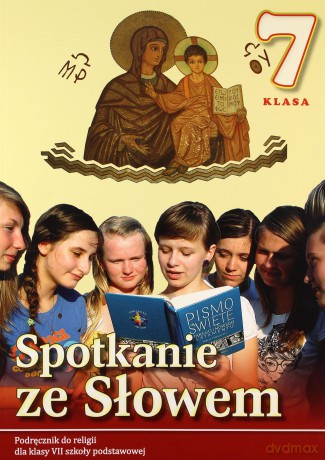 Religia Szkoła Podstawowa 7 podręcznik Spotkanie ze Słowem [KSIĄŻKA]