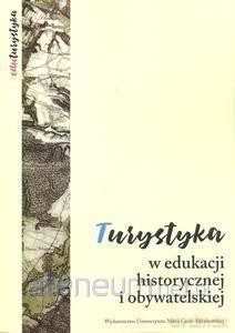 Turystyka w edukacji historycznej i obywatelskiej [KSIĄŻKA]
