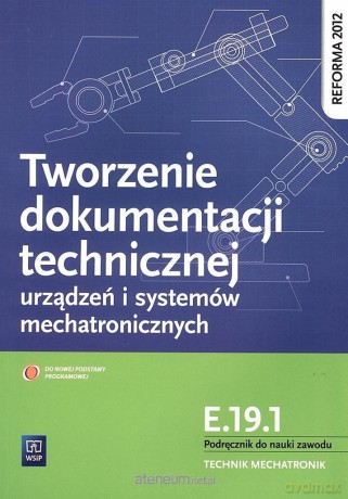 Tworzenie dokumentacji technicznej urządzeń E.19.1 - Robert Dziurski [KSIĄŻKA]