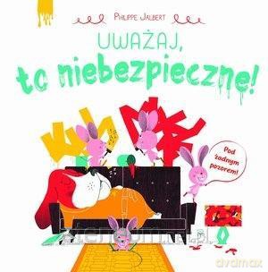 Uważaj, to niebezpieczne! [KSIĄŻKA]