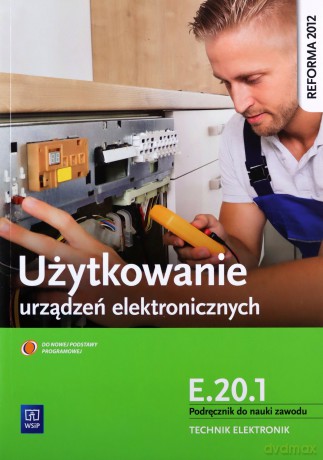 Użytkowanie urządzeń elektronicznych E.20.1 - Piotr Golonko [KSIĄŻKA]