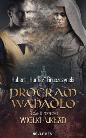 Wielki układ (Tom 2) Program Wahadło - Hubert Hunter Gruszczyński [KSIĄŻKA]