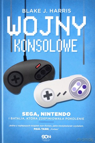 Wojny konsolowe. SEGA, Nintendo i batalia, która - Blake J.Harris [KSIĄŻKA]