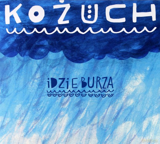 Kożuch: Idzie burza [CD]