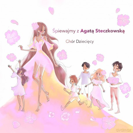 Chór dziecięcy Agaty Steczkowskiej: Śpiewamy z Agatą Steczkowską [CD]
