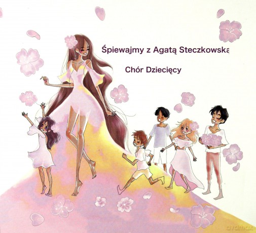 Chór dziecięcy Agaty Steczkowskiej: Śpiewamy z Agatą Steczkowską [CD]