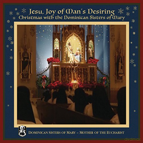 Mot Dominican Sisters of Mary: Jesu, Joy of Man's Desiring: Christmas with The Dominican Sisters of Mary [CD]