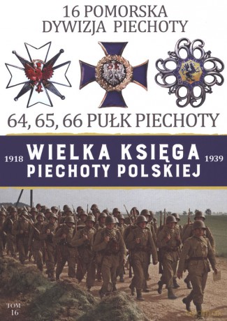 16 Pomorska Dywizja Piechoty. Wielka Księga Piechoty Polskiej (Tom 16) [KSIĄŻKA]