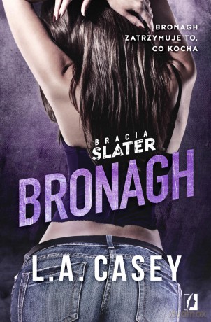 Bronagh. Bracia Slater - L. A. Casey [KSIĄŻKA]