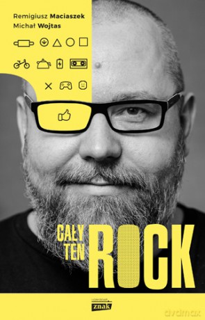 Cały ten rock - Remigiusz Maciaszek [KSIĄŻKA]