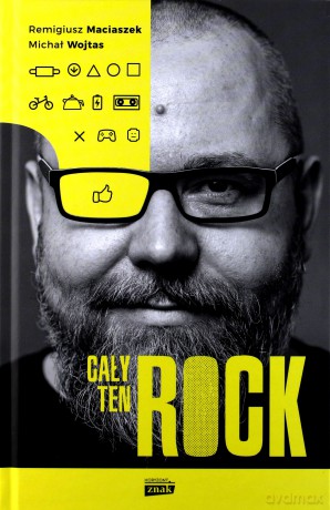Cały ten rock - Remigiusz Maciaszek [KSIĄŻKA]