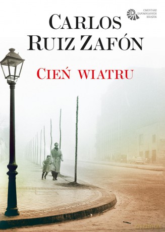 Cień wiatru - Carlos Ruiz Zafon [KSIĄŻKA]
