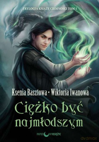 Ciężko być najmłodszym. Książę Ciemności (Tom 1) - Ksenia Basztowa [KSIĄŻKA]