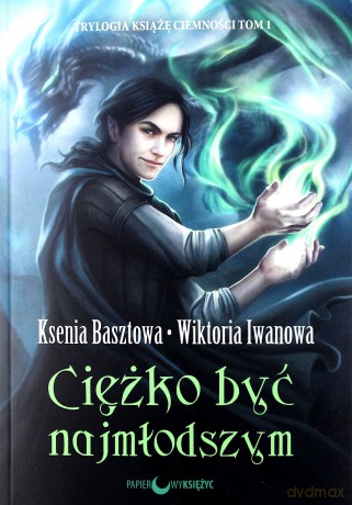 Ciężko być najmłodszym. Książę Ciemności (Tom 1) - Ksenia Basztowa [KSIĄŻKA]