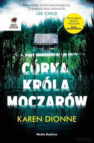 Córka Króla Moczarów - Karen Dionne [KSIĄŻKA]