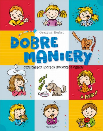 Dobre maniery czyli savoir-vivre dla dzieci [KSIĄŻKA]
