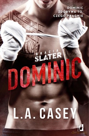 Dominic. Bracia Slater - L.A. Casey [KSIĄŻKA]
