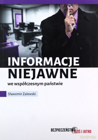 Informacje niejawne we współczesnym świecie - Sławomir Zalewski [KSIĄŻKA]