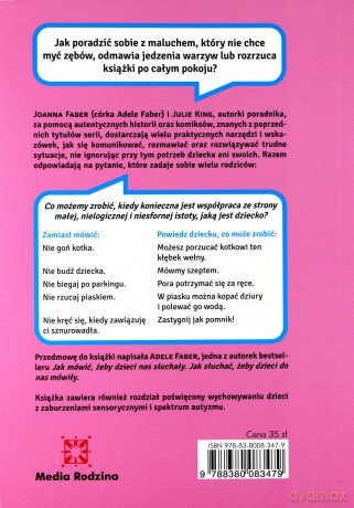 Jak mówić żeby maluchy nas słuchały. Poradnik przetrwana dla rodziców dzieci w wieku 2-7 lat - Joanna Faber [KSIĄŻKA]