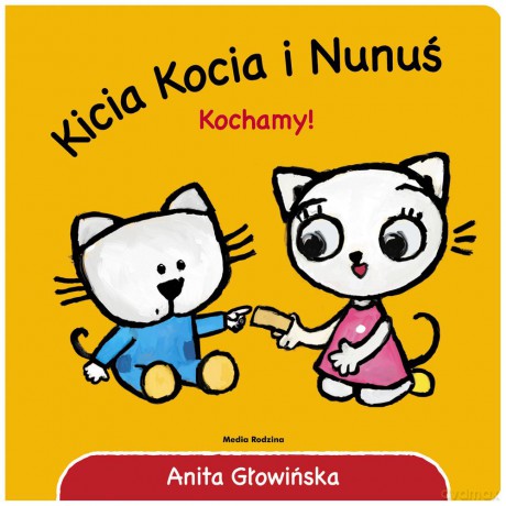 Kicia Kocia i Nunuś Kochamy - Anita Głowińska [KSIĄŻKA]