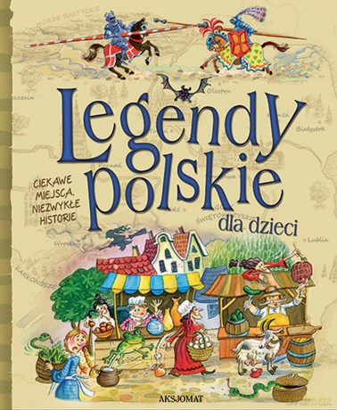 Legendy polskie dla dzieci [KSIĄŻKA]