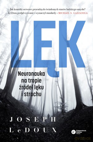 Lęk. Neuronauka na tropie źródeł lęku i strachu - Joseph Ledoux [KSIĄŻKA]