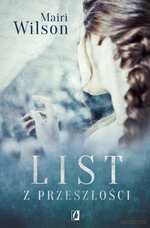 List z przeszłości - Mairi Wilson [KSIĄŻKA]