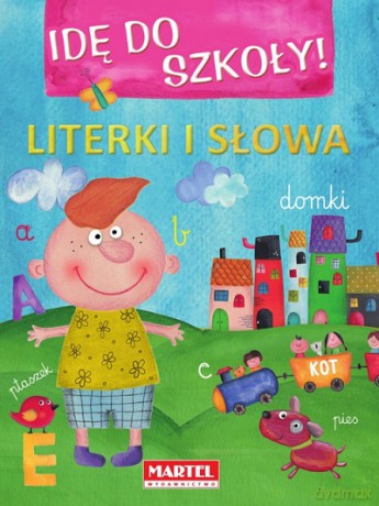 Literki i słowa idę do szkoły [KSIĄŻKA]