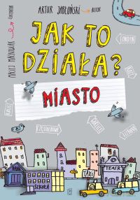 Miasto. Jak to działa - Artur Jabłoński [KSIĄŻKA]