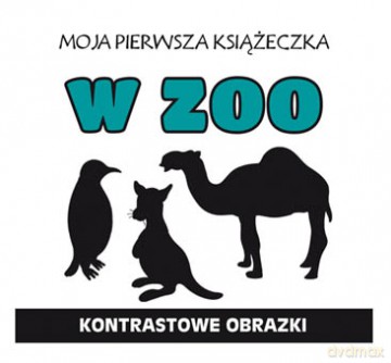 Moja pierwsza książeczka W ZOO. Kontrastowe obrazki [KSIĄŻKA]
