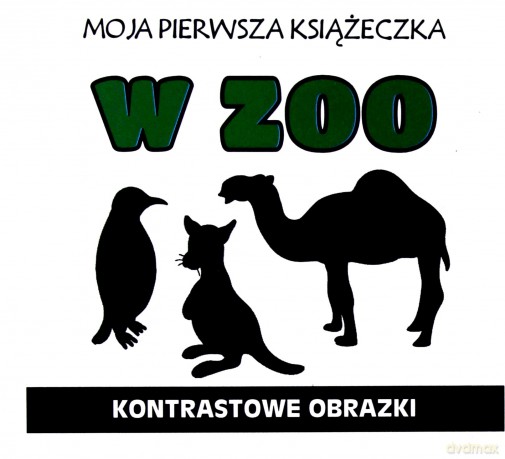 Moja pierwsza książeczka W ZOO. Kontrastowe obrazki [KSIĄŻKA]