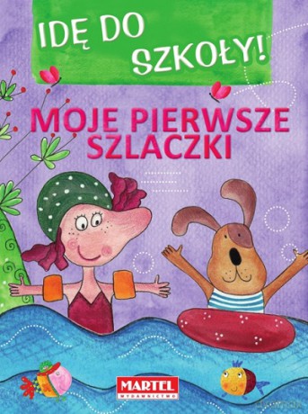 Moje pierwsze szlaczki. Idę do szkoły [KSIĄŻKA]