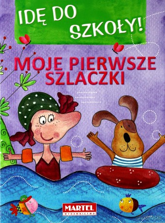 Moje pierwsze szlaczki. Idę do szkoły [KSIĄŻKA]