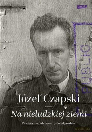 Na nieludzkiej ziemi - Józef Czapski [KSIĄŻKA]