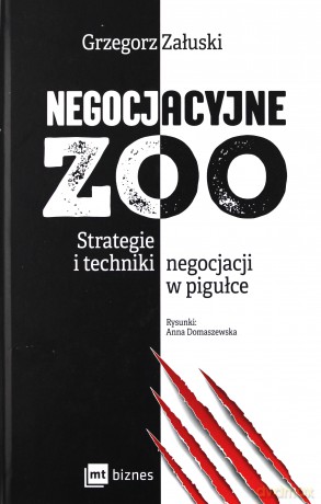 Negocjacyjne ZOO. Strategie i techniki negocjacji w pigułce - Grzegorz Załuski [KSIĄŻKA]