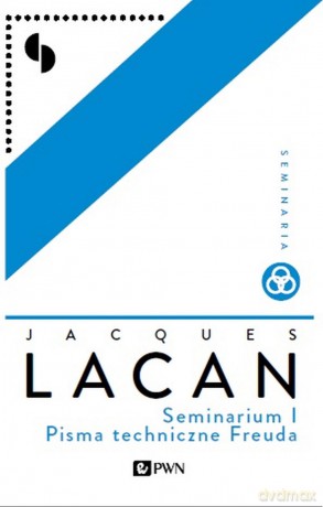 Seminarium i pisma techniczne Freuda - Jacques Lacan [KSIĄŻKA]